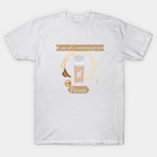 Coffe Person Not A Morning Person T-Shirt